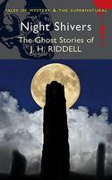 Cover of Night Shivers: The Ghost Stories of J. H. Riddell by J.H. Riddell