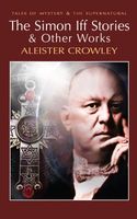 Aleister Crowley the Simon Iff Stories & Other Works