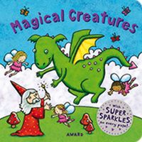 Magical Creatures, A Super Sparkle Concepts Board Book