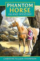 Cover of Phantom Horse - Island Mystery by Christine Pullein-Thompson