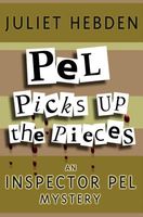 Cover of Pel Picks Up the Pieces by Juliet Hebden