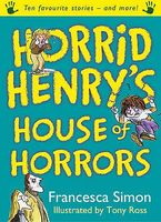 Horrid Henry's House of Horrors