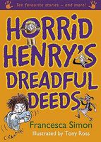 Horrid Henry's Dreadful Deeds