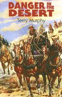 Cover of Danger in the Desert by Terry Murphy