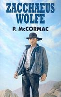 Cover of Zacchaeus Wolfe by Philip McCormac