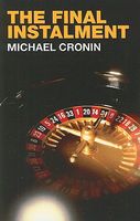 Cover of The Final Instalment by Michael Cronin