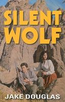 Cover of Silent Wolf by Jake Douglas