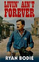 Cover of Livin' Ain't Forever by Ryan Bodie