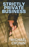 Cover of Strictly Private Business by Michael Cronin