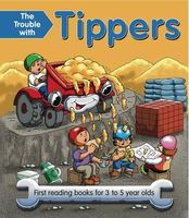 The Trouble with Tippers: First Reading Books for 3 to 5 Year Olds