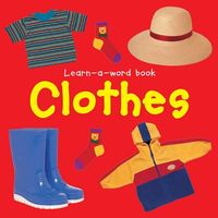 Cover of Learn-A-Word Book: Clothes by Nicola Tuxworth