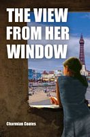 Cover of The View from Her Window by Charmian Coates