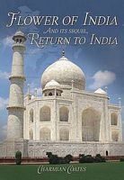 Cover of Flower of India: WITH Return to India by Charmian Coates
