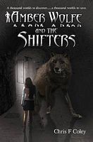 Cover of Amber Wolfe and the Shifters by Chris Coley