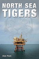 Cover of North Sea Tigers by Alan Fleet
