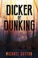 Cover of Dicker of Dunking by Michael Sutton