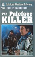Cover of The Paleface Killer by Philip Harbottle