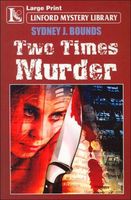 Cover of Two Times Murder by Sydney J. Bounds / S.J. Bounds