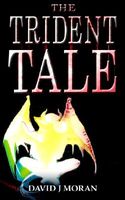 Cover of The Trident Tale by David J. Moran