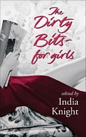 Cover of The Dirty Bits-For Girls by India Knight