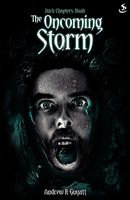 Cover of Dark Chapters: The Oncoming Storm by Andrew R. Guyatt