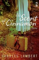 The Scent of Cinnamon: And Other Stories