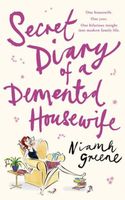 Cover of Secret Diary of a Demented Housewife by Niamh Greene