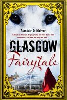 Cover of Glasgow Fairytale by Alastair D. McIver