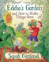 Eddie's Garden and How to Make Things Grow