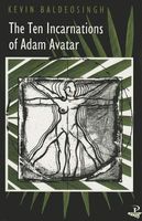 Cover of The Ten Incarnations Of Adam Avatar by Kevin Baldeosingh
