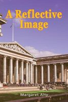 Cover of A Reflective Image by Margaret Alty