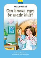 Cover of Amy Carmichael: Can Brown Eyes by Made Blue? by Catherine MacKenzie