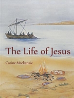Cover of The Life of Jesus by Carine Mackenzie