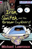The Iron, the Switch and the Broom Cupboard