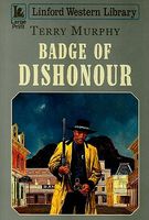 Cover of Badge of Dishonour by Terry Murphy