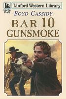 Bar 10 Gunsmoke // Gunsmoke Over Bar 10
