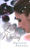 Cover of Emily's Wedding by Patricia Fawcett