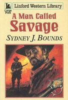 Cover of A Man Called Savage by Sydney J. Bounds / S.J. Bounds
