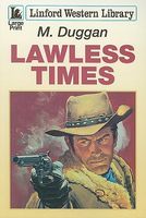 Cover of Lawless Times by M. Duggan