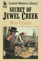 Cover of Secret of Jewel Creek by Ben Coady