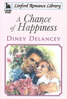 Cover of A Chance of Happiness by Diney Delancey