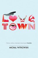 Cover of Lovetown by Michal Witkowski