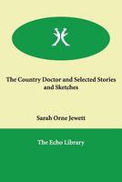 A Country Doctor and Selected Stories and Sketches