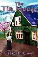 Cover of The Tin House by Elizabeth Owen