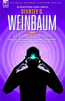 Strange Genius - Classic Tales of the Human Mind at Work Including the Complete Novel the New Adam, the 'Van Manderpootz' Stories and Others