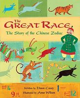 Cover of The Great Race: The Story of the Chinese Zodiac by Dawn Casey