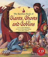 The Barefoot Book of Giants, Ghosts, and Goblins (With 2 CDs)