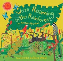 Cover of We're Roaming in the Rainforest: An Amazon Adventure by Laurie Krebs