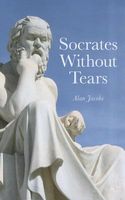 Cover of Socrates Without Tears: The Lost Dialogues of Aeschines Restored by Alan Jacobs
