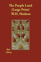 Cover of The Purple Land by W.H. Hudson / William Henry Hudson